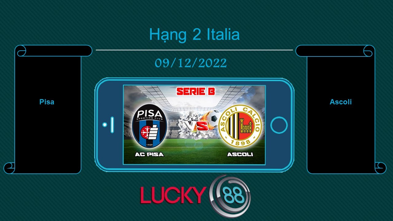 LUCKY88 Pisa vs Ascoli, Tip bóng đá miễn phí ngày 09/12/2022