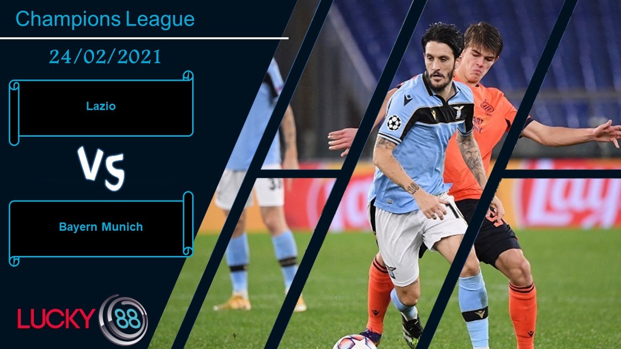 LUCKY88 Lazio vs Bayern Munich  ,  Nhận định bóng đá 24/02/2021, Xứng đáng quân vương