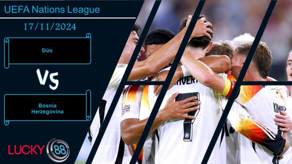 LUCKY88 Đức vs Bosnia Herzegovina, Nhận định bóng đá 17/11/2024, Chênh lệch rõ rệt