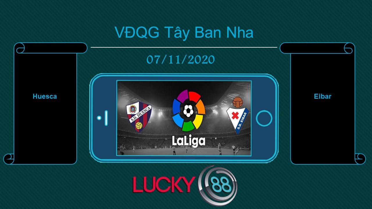 LUCKY88 Huesca vs Eibar, Tip bóng đá miễn phí ngày 07/11/2020