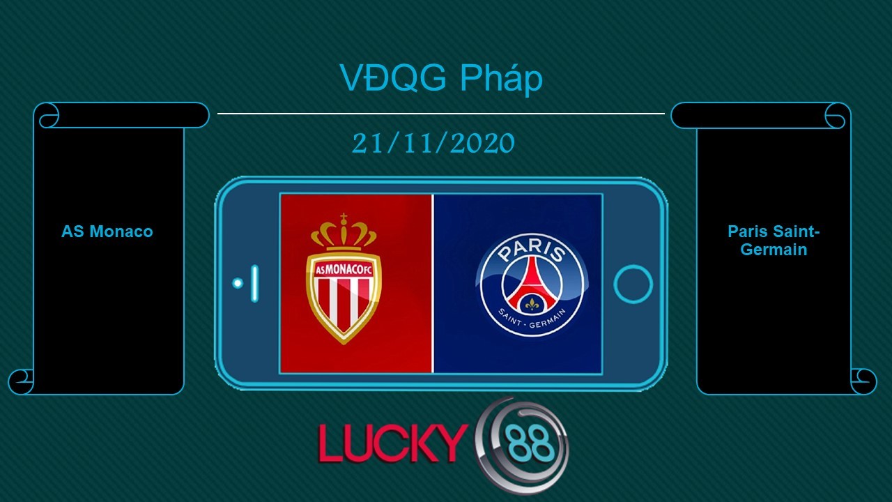 LUCKY88 AS Monaco vs Paris Saint-Germain , Tip bóng đá miễn phí ngày 21/11/2020