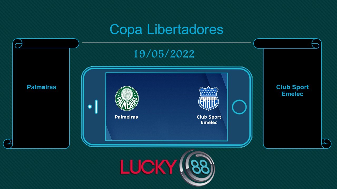 LUCKY88 Palmeiras vs Club Sport Emelec  , Tip bóng đá miễn phí ngày 19/05/2022