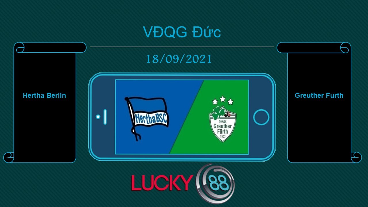 LUCKY88 Hertha Berlin vs Greuther Furth , Tip bóng đá miễn phí ngày 18/09/2021