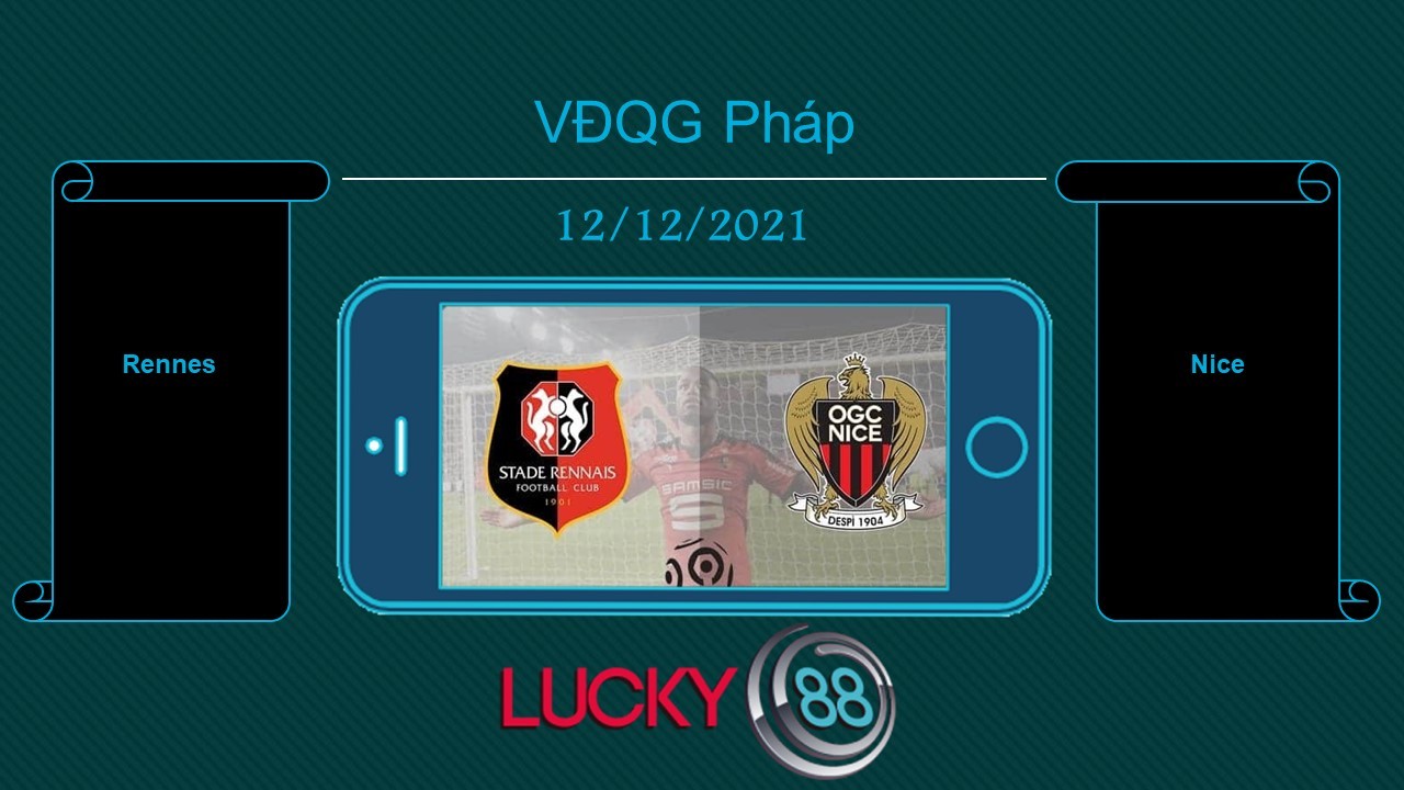 LUCKY88 Rennes vs Nice  , Tip bóng đá miễn phí ngày 12/12/2021