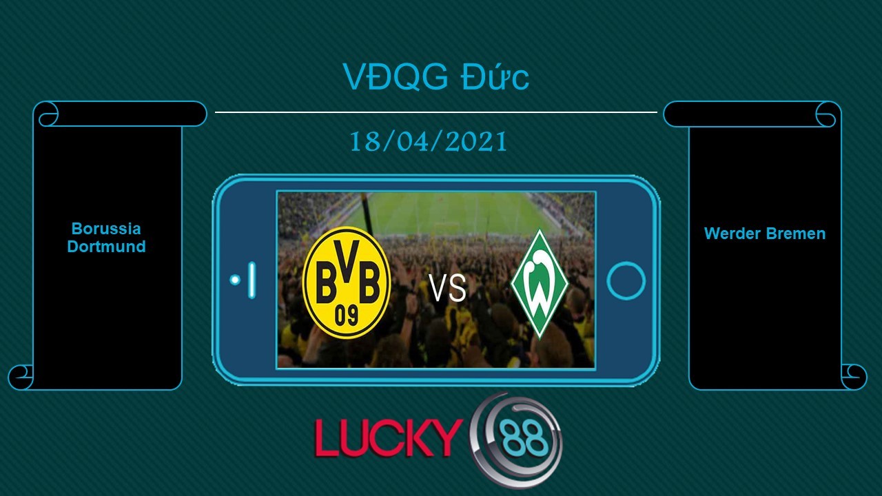 LUCKY88 Borussia Dortmund vs Werder Bremen   , Tip bóng đá miễn phí ngày 18/04/2021