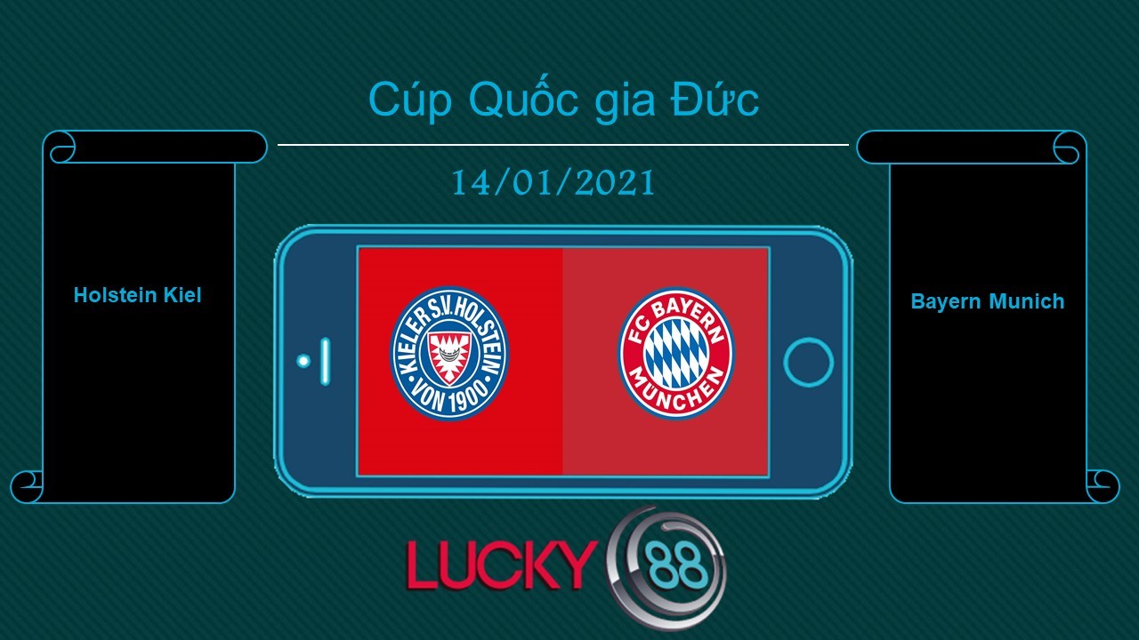 LUCKY88 Holstein Kiel vs Bayern Munich  , Tip bóng đá miễn phí ngày 14/01/2021