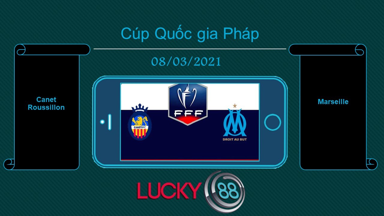 LUCKY88 Canet Roussillon vs Marseille , Tip bóng đá miễn phí ngày 08/03/2021
