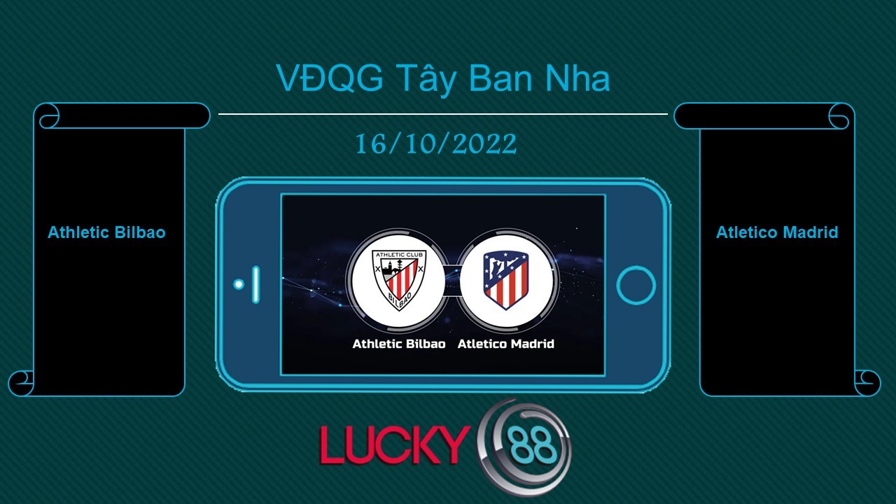 LUCKY88 Athletic Bilbao vs Atletico Madrid, Tip bóng đá miễn phí ngày 16/10/2022