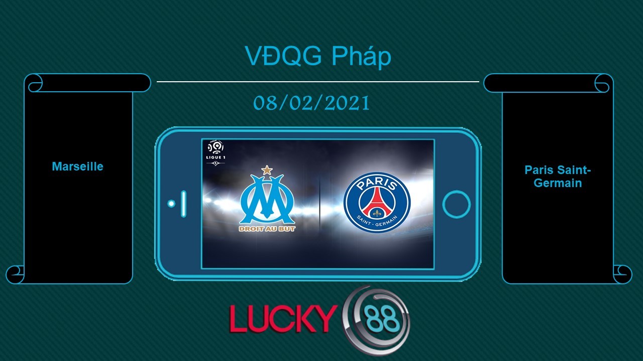 LUCKY88 Marseille vs Paris Saint-Germain , Tip bóng đá miễn phí ngày 08/02/2021