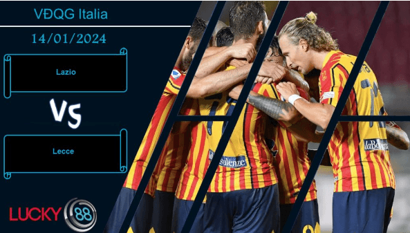 LUCKY88 Lazio vs Lecce,  Nhận định bóng đá 14/01/2024, Chiến thắng đơn giản