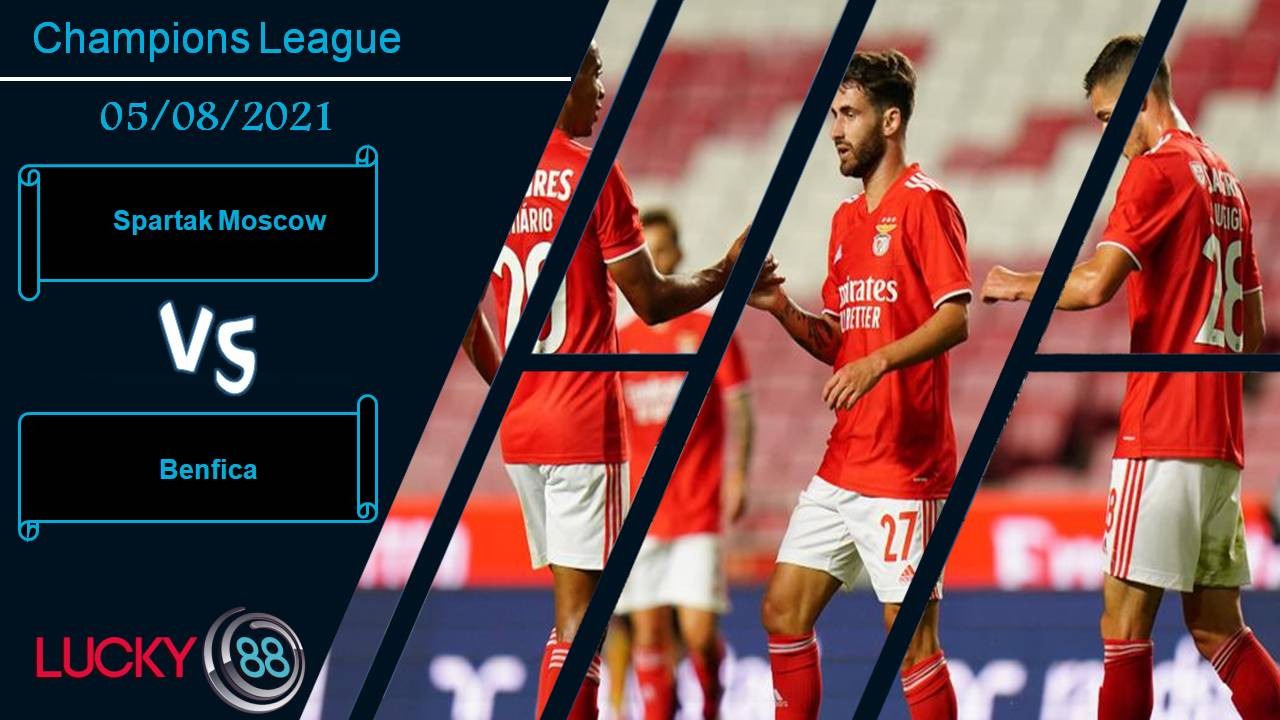 LUCKY88 Spartak Moscow vs Benfica, Nhận định bóng đá 05/08/2021, Trận hòa toan tính