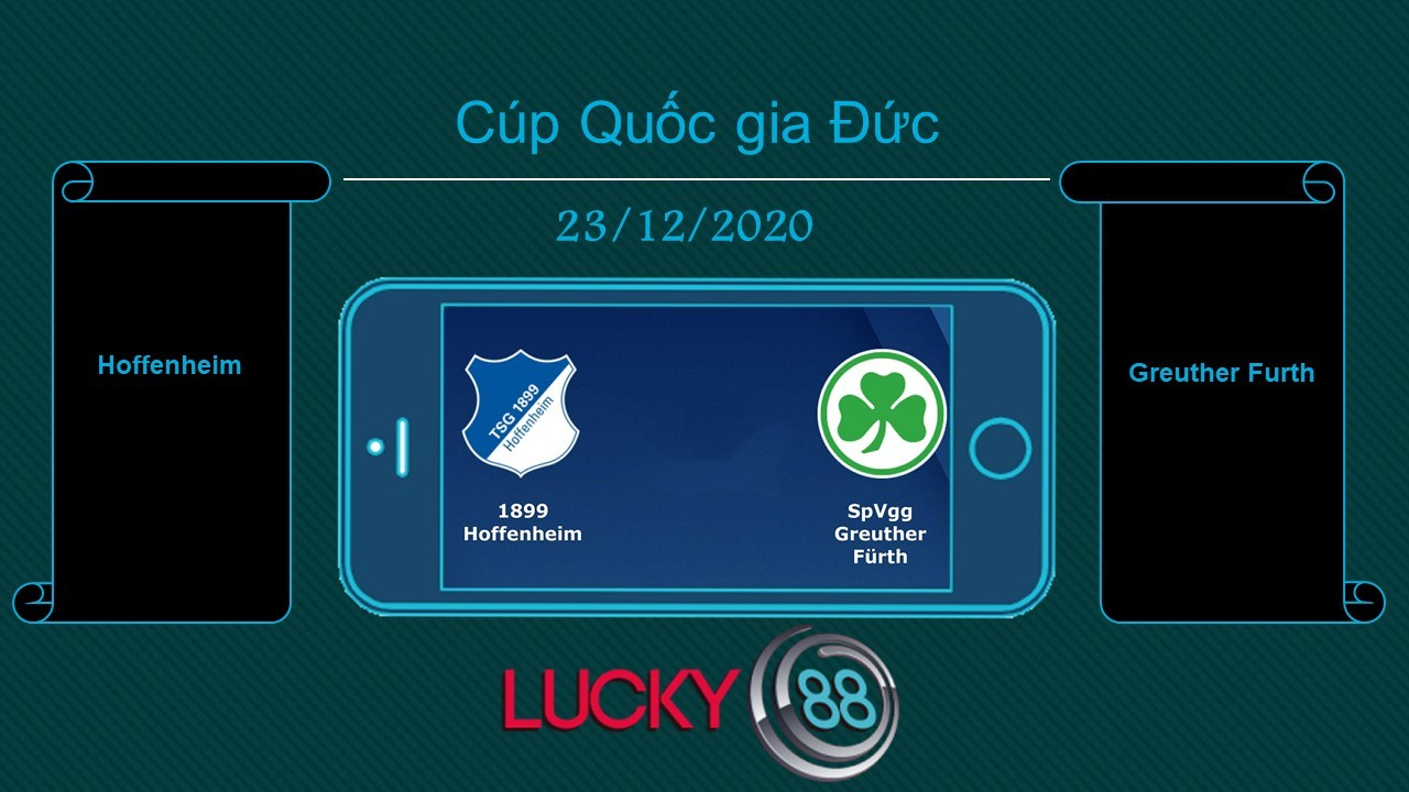 LUCKY88 Hoffenheim vs Greuther Furth , Tip bóng đá miễn phí ngày 23/12/2020