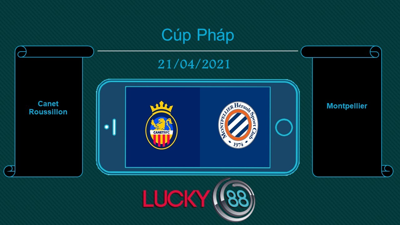 LUCKY88 Canet Roussillon vs Montpellier  , Tip bóng đá miễn phí ngày 21/04/2021