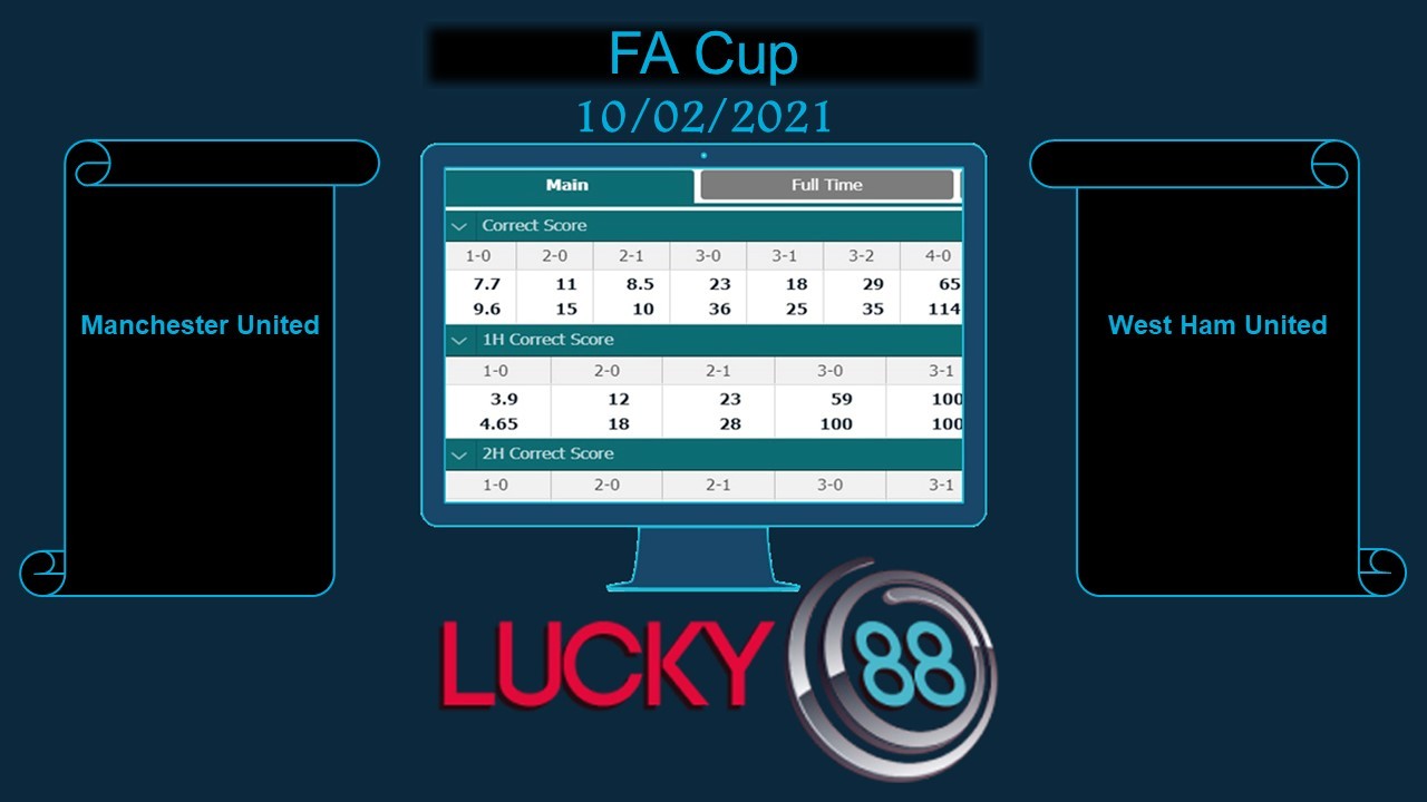 LUCKY88 Manchester United vs West Ham United , Soi kèo bóng đá hôm nay 10/02/2021, FA Cup