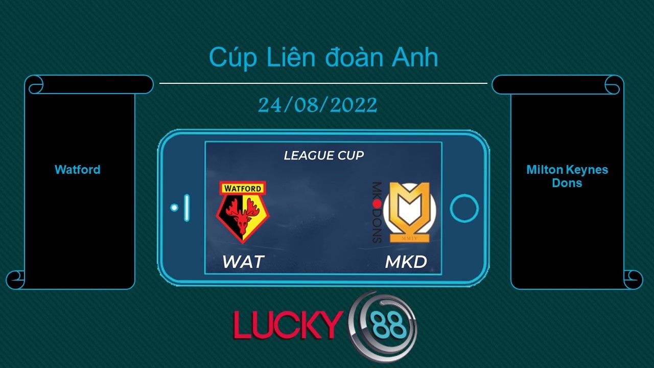 LUCKY88 Watford vs Milton Keynes Dons  , Tip bóng đá miễn phí ngày 24/08/2022
