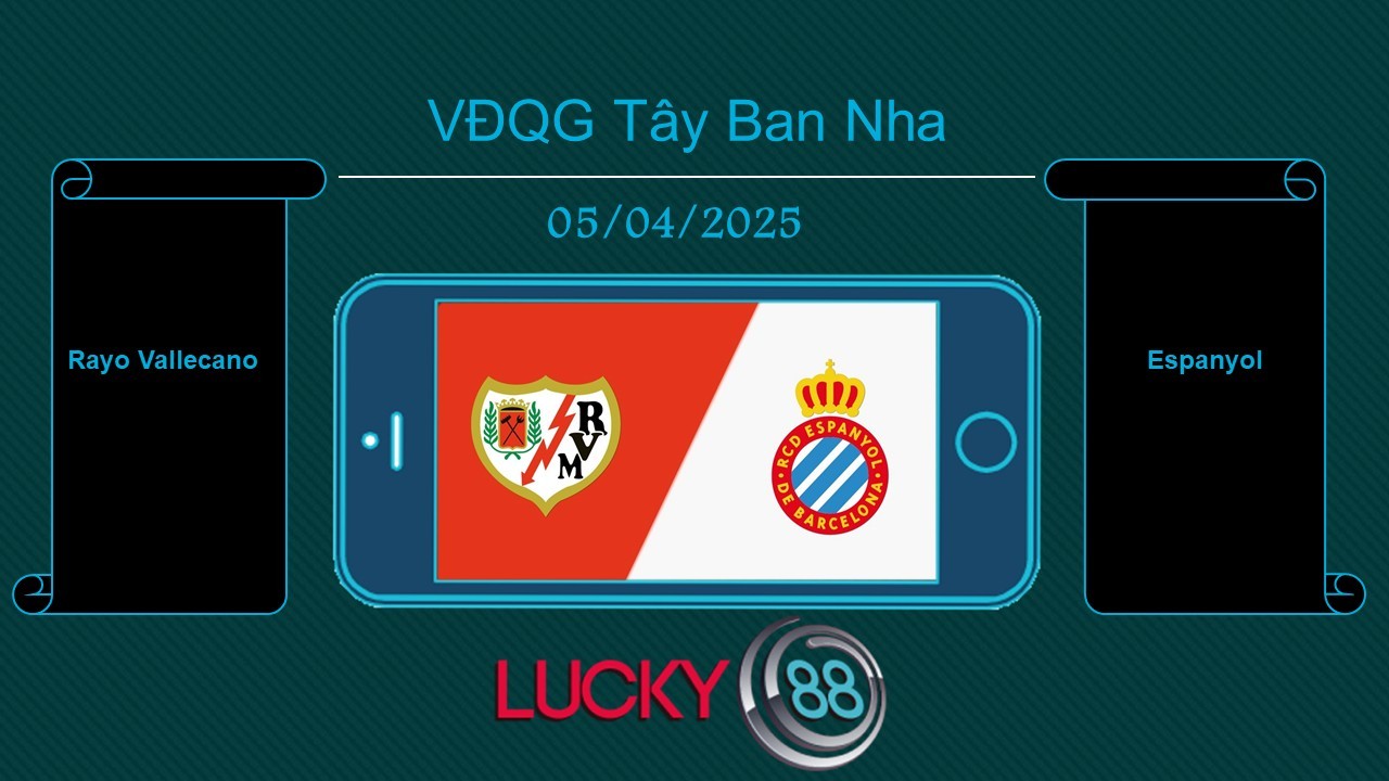 LUCKY88 Rayo Vallecano vs Espanyol, Tip bóng đá miễn phí ngày 05/04/2025