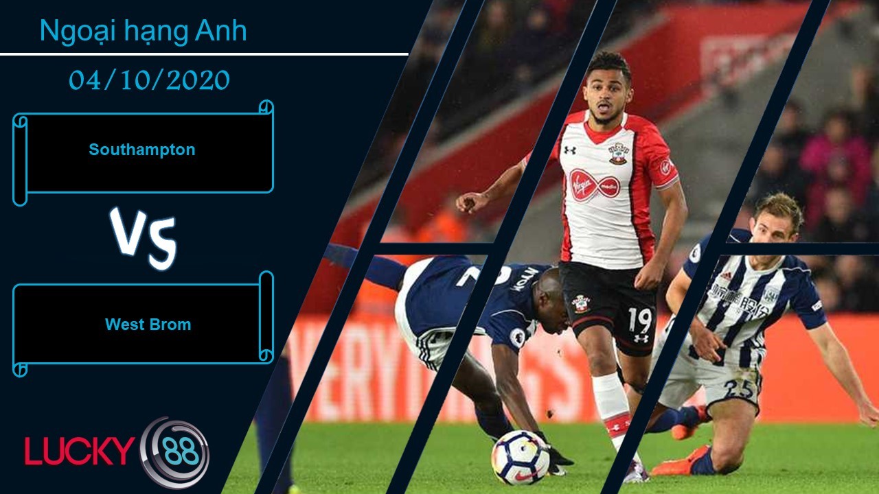 LUCKY88 Southampton vs West Brom , Nhận định bóng đá 04/10/2020,  Bất phân thắng bại
