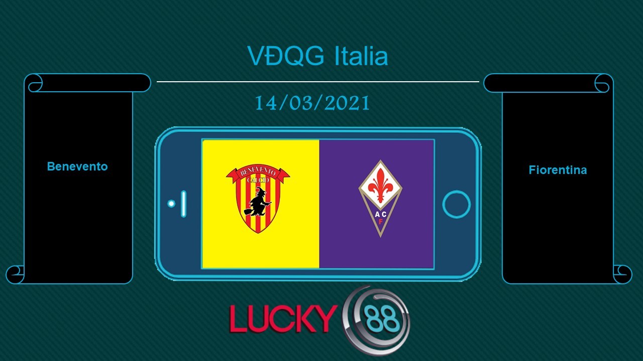 LUCKY88 Benevento vs Fiorentina , Tip bóng đá miễn phí ngày 14/03/2021