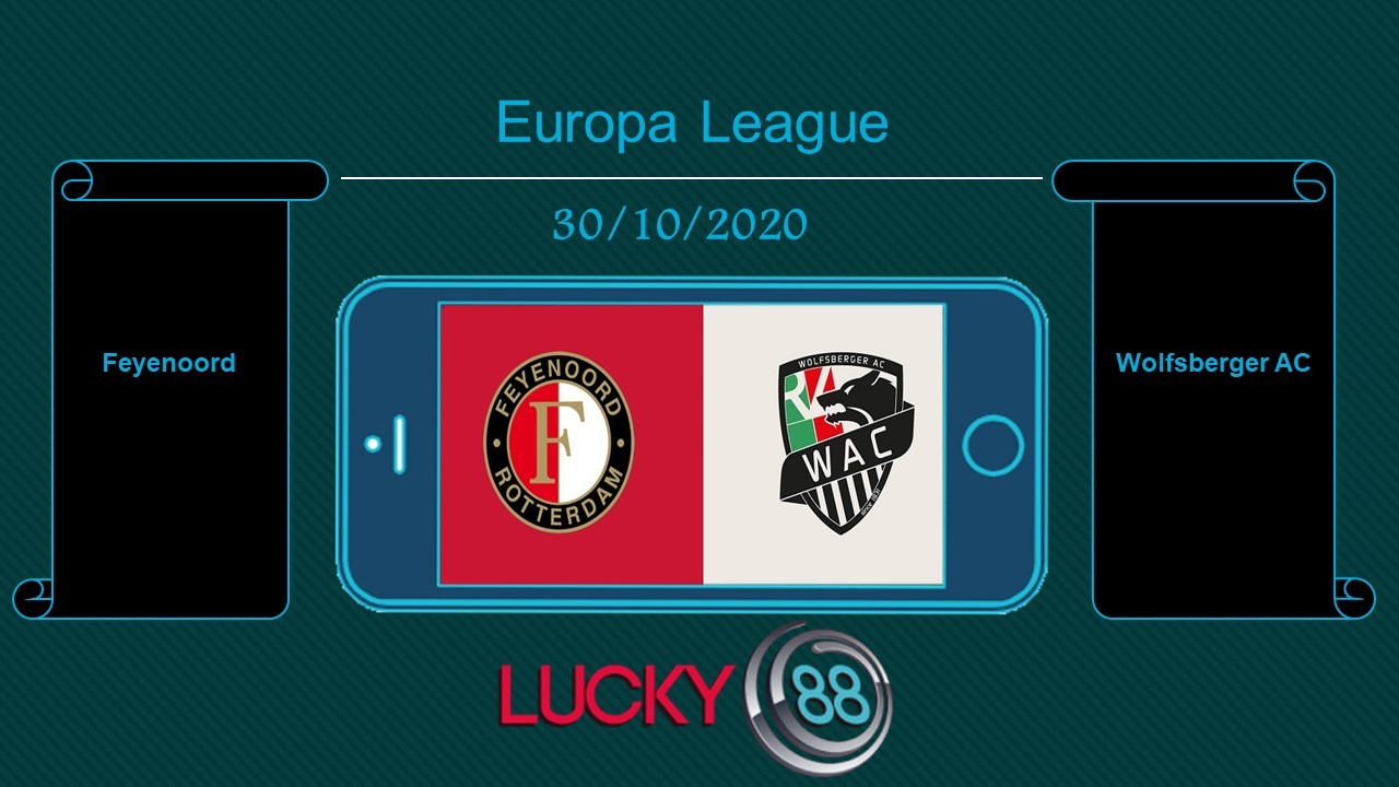 LUCKY88 Feyenoord vs Wolfsberger AC, Tip bóng đá miễn phí ngày 30/10/2020