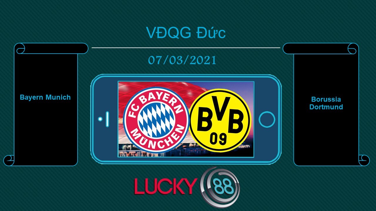 LUCKY88 Bayern Munich vs Borussia Dortmund  , Tip bóng đá miễn phí ngày 07/03/2021