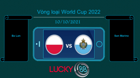 LUCKY88 Ba Lan vs San Marino , Tip bóng đá miễn phí ngày 10/10/2021