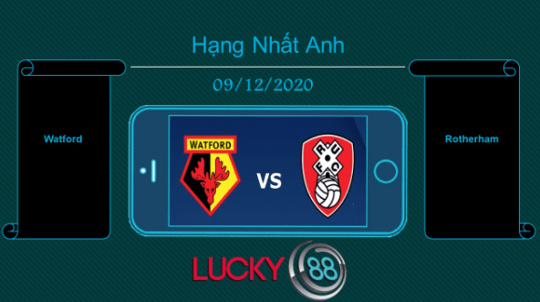 LUCKY88 Watford vs Rotherham , Tip bóng đá miễn phí ngày 09/12/2020