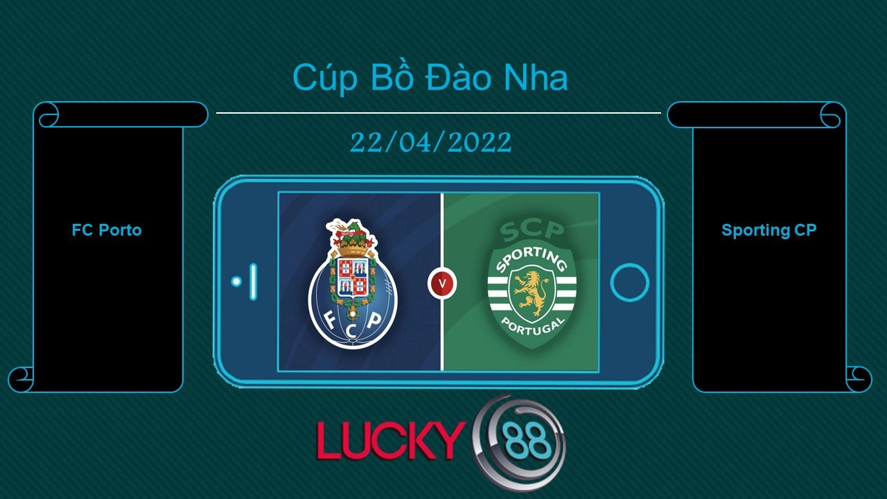 LUCKY88 FC Porto vs Sporting CP , Tip bóng đá miễn phí ngày 22/04/2022