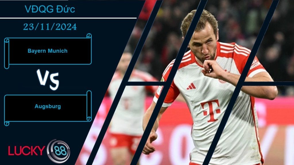 LUCKY88 Bayern Munich vs Augsburg, Nhận định bóng đá 23/11/2024,  Củng cố ngôi đầu