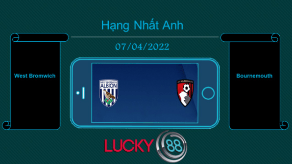 LUCKY88 West Bromwich vs Bournemouth , Tip bóng đá miễn phí ngày 07/04/2022