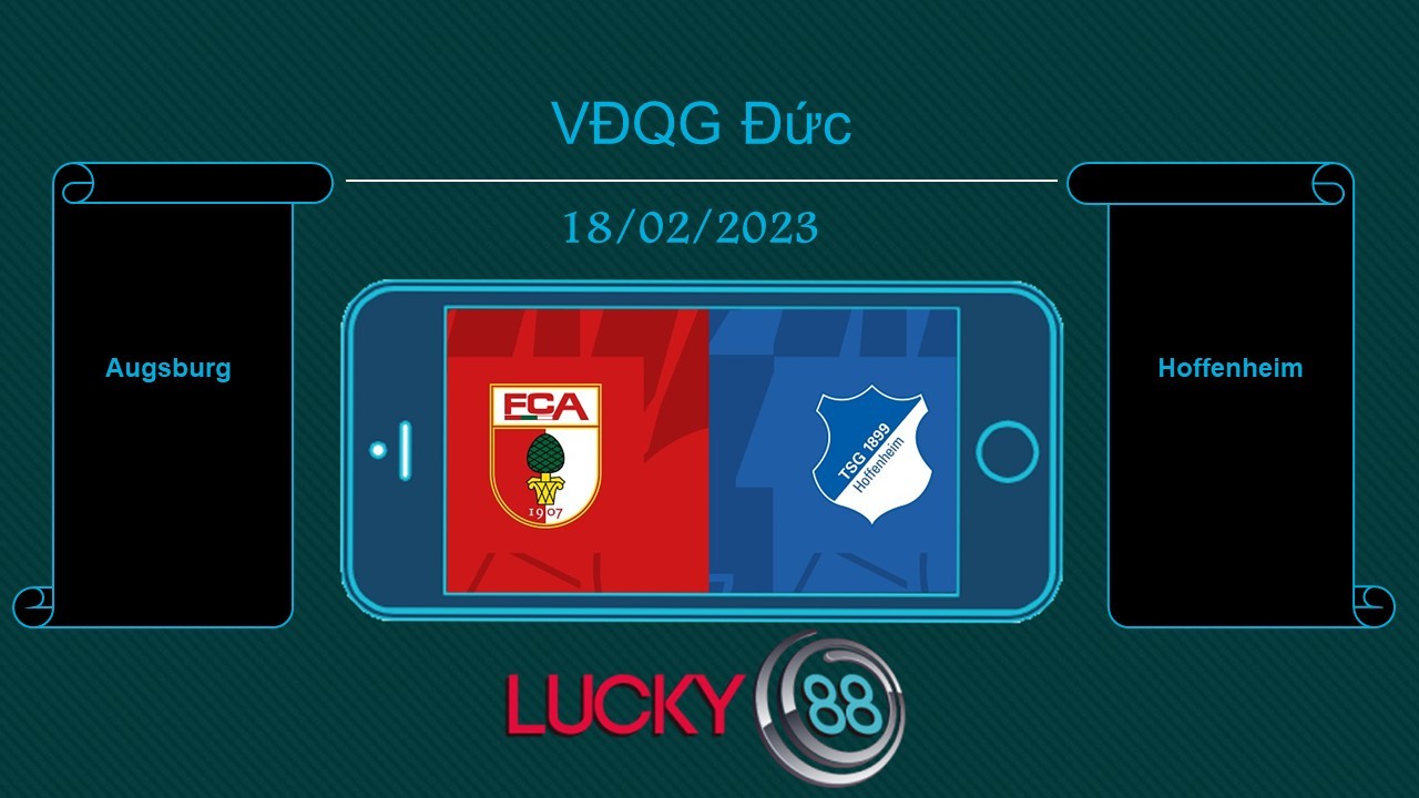LUCKY88 Augsburg vs Hoffenheim, Tip bóng đá miễn phí ngày 18/02/2023