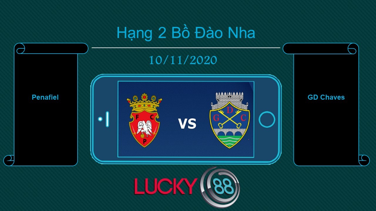 LUCKY88 Penafiel vs GD Chaves, Tip bóng đá miễn phí ngày 10/11/2020