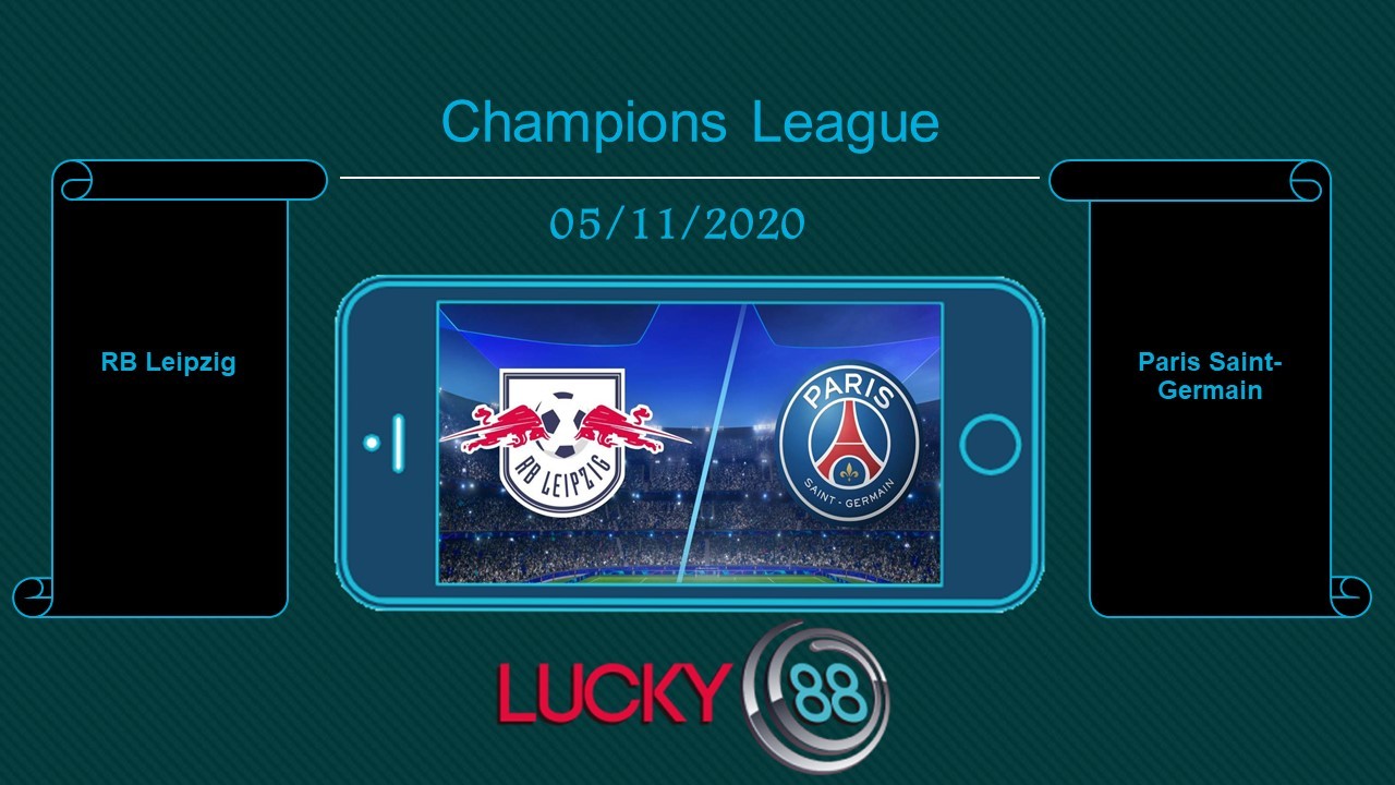 LUCKY88 RB Leipzig vs Paris Saint-Germain, Tip bóng đá miễn phí ngày 05/11/2020