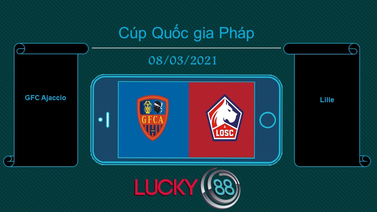 LUCKY88 GFC Ajaccio vs Lille  , Tip bóng đá miễn phí ngày 08/03/2021