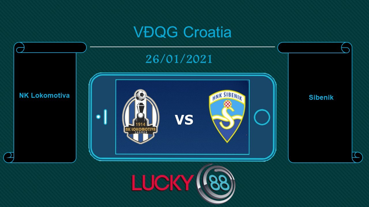 LUCKY88 NK Lokomotiva vs Sibenik , Tip bóng đá miễn phí ngày 26/01/2021