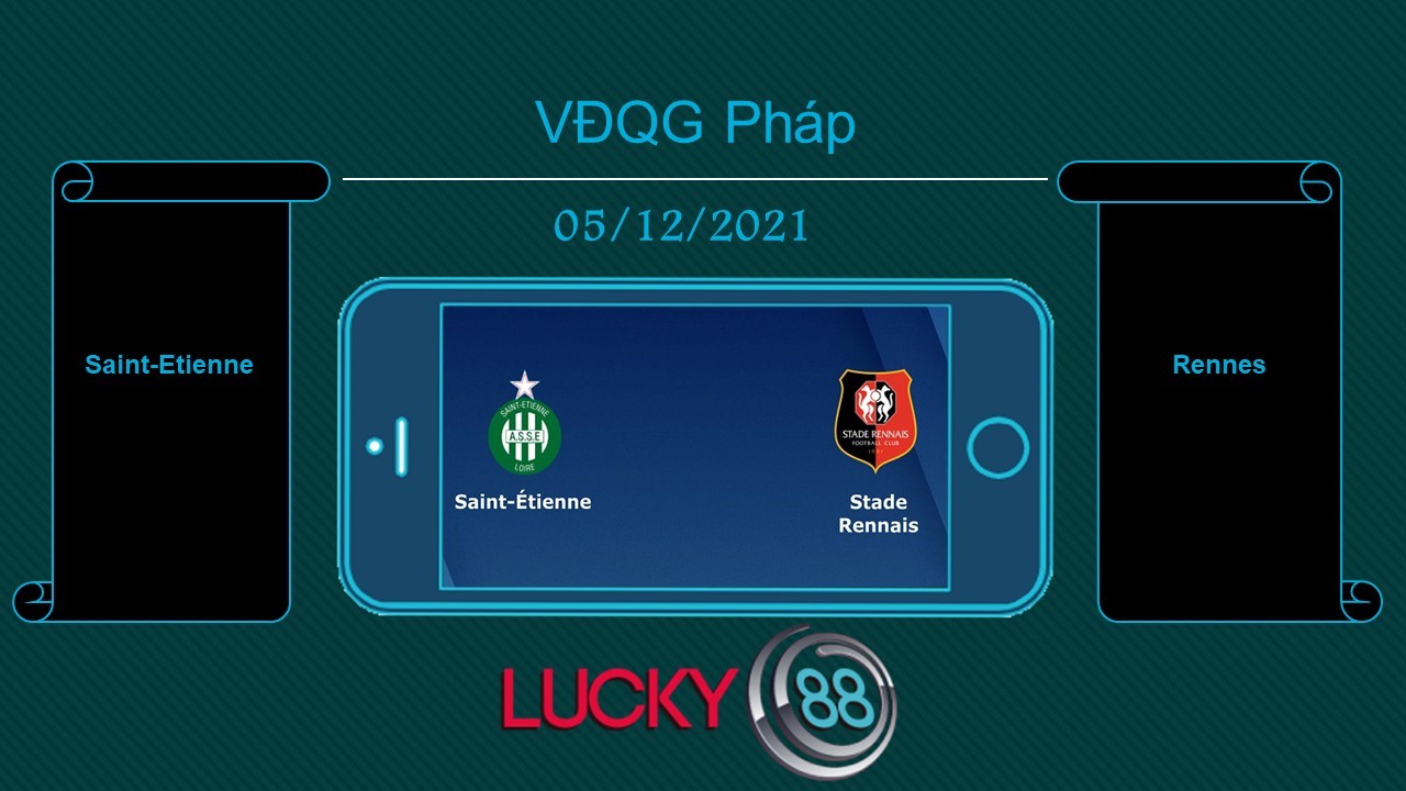 LUCKY88 Saint-Etienne vs Rennes   , Tip bóng đá miễn phí ngày 05/12/2021