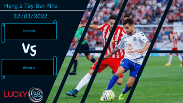 LUCKY88 Tenerife vs Almeria  ,  Nhận định bóng đá 22/03/2022, Trả lại món nợ