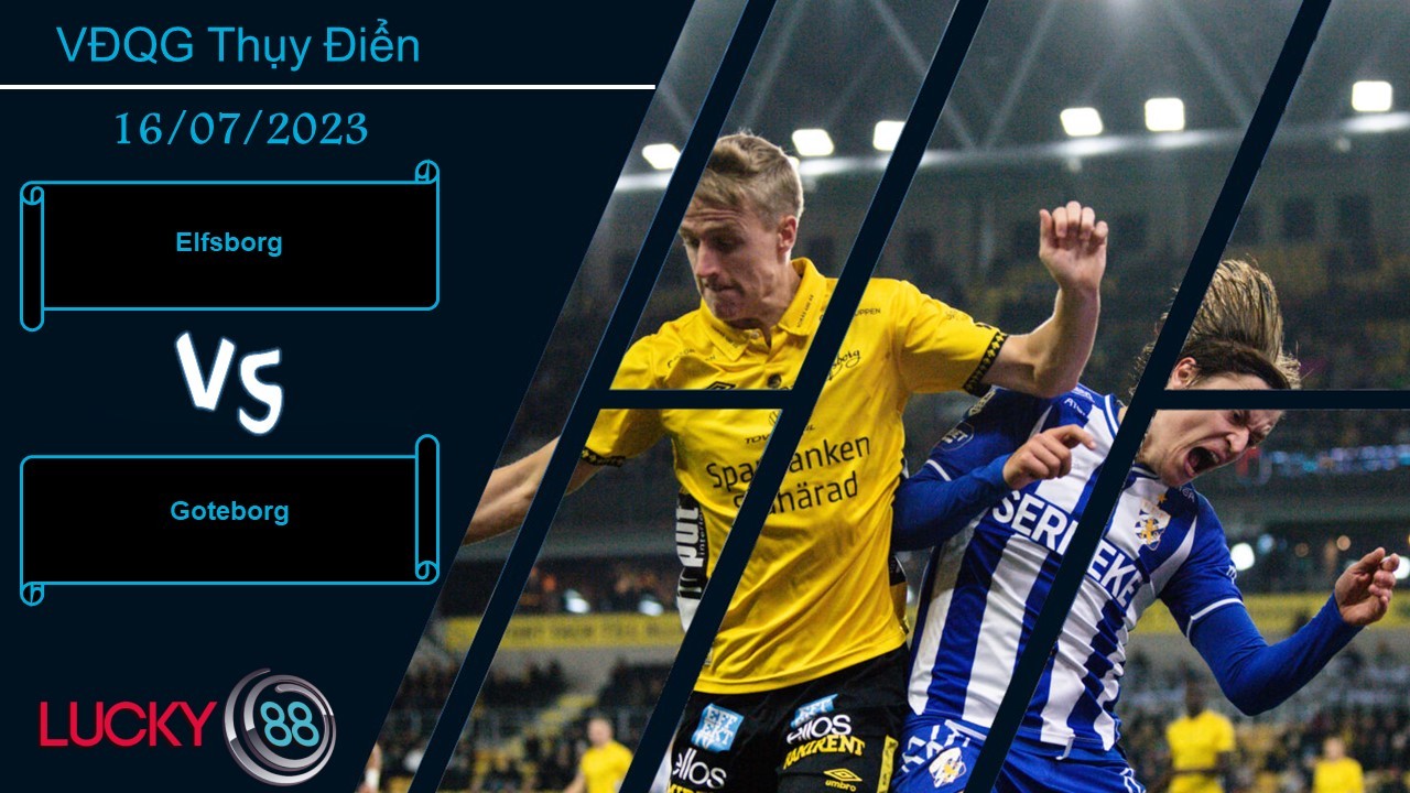 LUCKY88 Elfsborg vs Goteborg,  Nhận định bóng đá 16/07/2023, Dễ dàng giải quyết