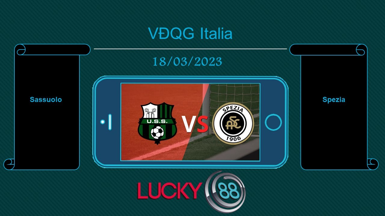 LUCKY88 Sassuolo vs Spezia, Tip bóng đá miễn phí ngày 18/03/2023