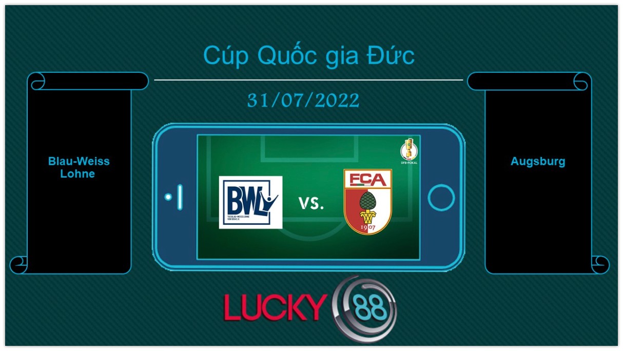 LUCKY88 Blau-Weiss Lohne vs Augsburg  , Tip bóng đá miễn phí ngày 31/07/2022