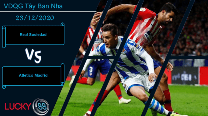 LUCKY88 Real Sociedad vs Atletico Madrid ,  Nhận định bóng đá 23/12/2020, Khác biệt sít sao