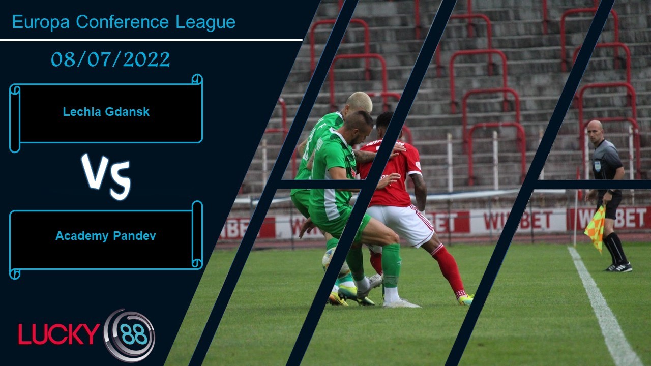 LUCKY88 Lechia Gdansk vs Academy Pandev  ,  Nhận định bóng đá 08/07/2022, Bóp nghẹt đối thủ