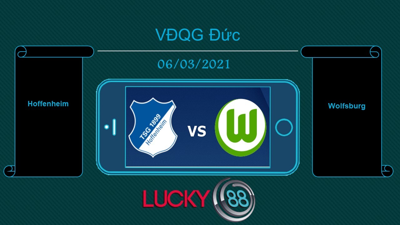 LUCKY88 Hoffenheim vs Wolfsburg, Tip bóng đá miễn phí ngày 06/03/2021