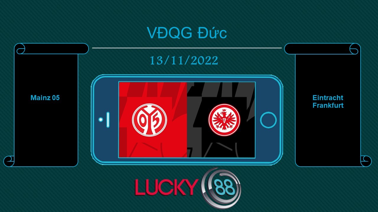 LUCKY88 Mainz 05 vs Eintracht Frankfurt , Tip bóng đá miễn phí ngày 13/11/2022