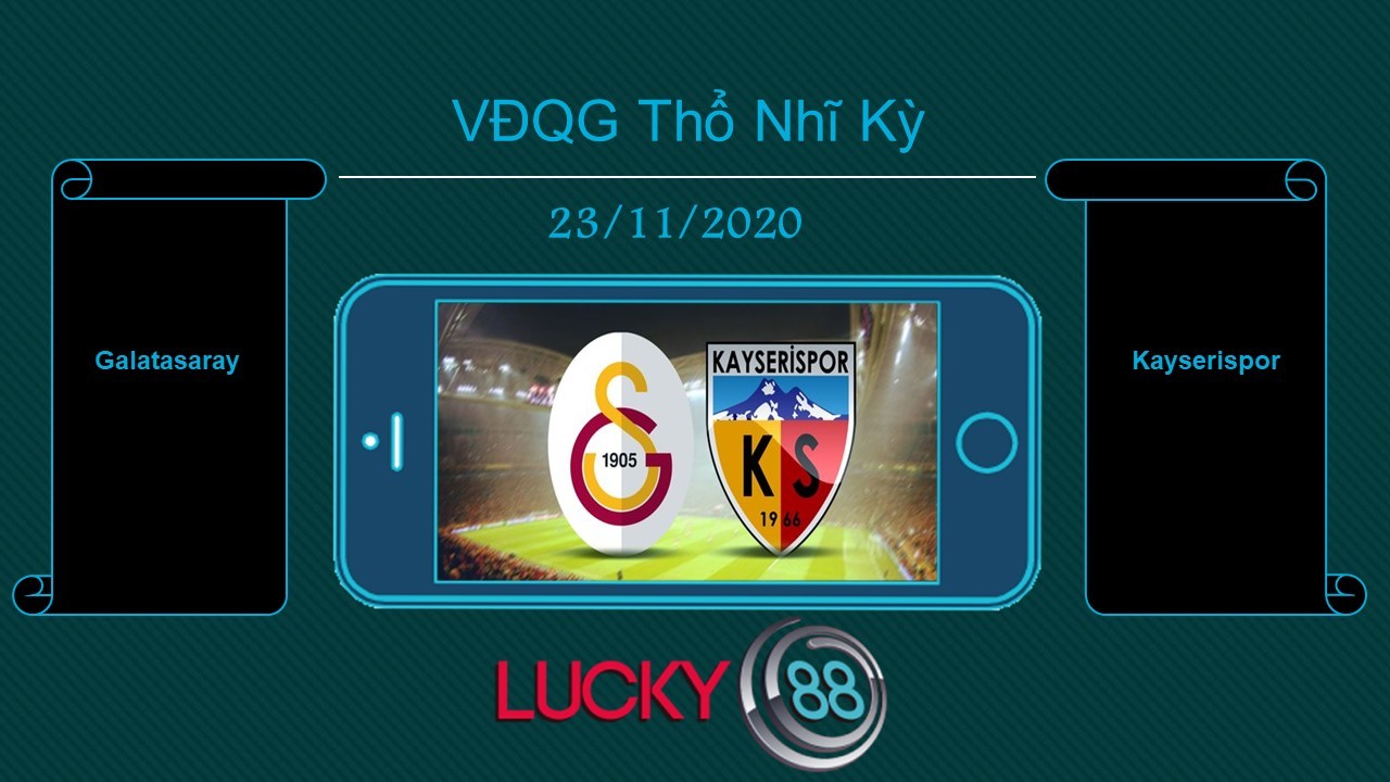 LUCKY88 Galatasaray vs Kayserispor , Tip bóng đá miễn phí ngày 23/11/2020