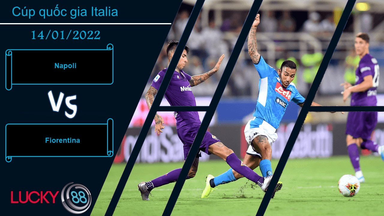 LUCKY88 Napoli vs Fiorentina,  Nhận định bóng đá 14/01/2022, Thắng lợi đầu năm