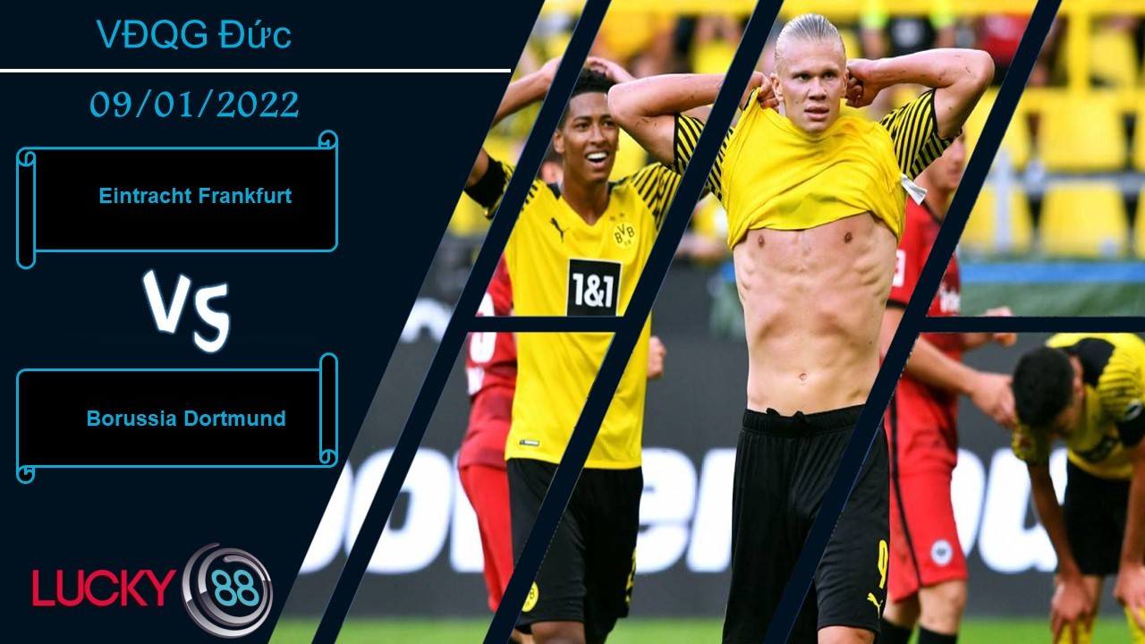 LUCKY88 Eintracht Frankfurt vs Borussia Dortmund,  Nhận định bóng đá 09/01/2022, Địa chấn đầu năm