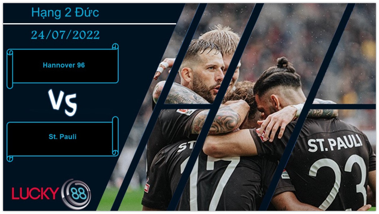 LUCKY88 Hannover 96 vs St. Pauli,   Nhận định bóng đá 24/07/2022,  Sẵn sàng đón tiếp