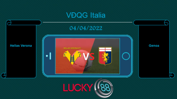 LUCKY88 Hellas Verona vs Genoa , Tip bóng đá miễn phí ngày 04/04/2022