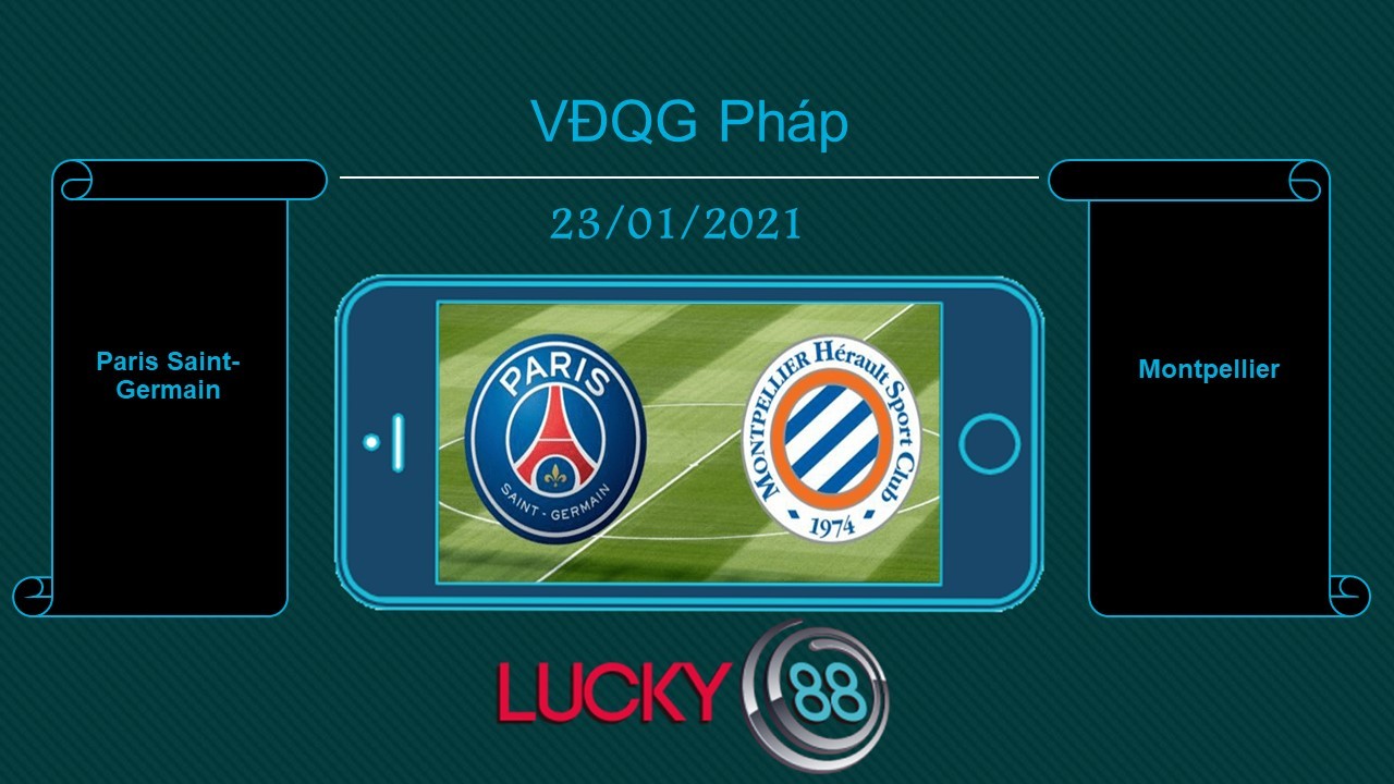 LUCKY88 Paris Saint-Germain vs Montpellier  , Tip bóng đá miễn phí ngày 23/01/2021