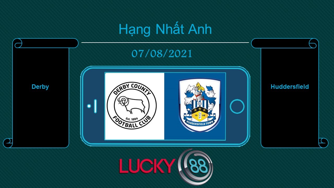 LUCKY88 Derby vs Huddersfield , Tip bóng đá miễn phí ngày 07/08/2021